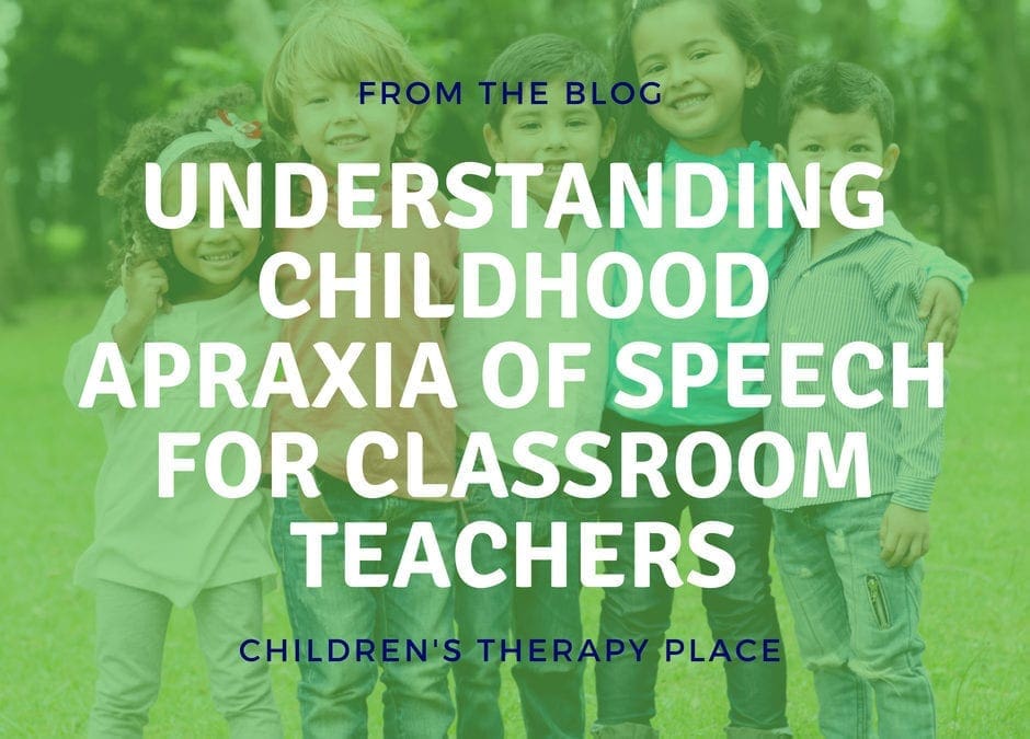 Understanding Childhood Apraxia of Speech for Classroom Teachers